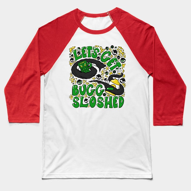 Let's Get Bugg-Sloshed Baseball T-Shirt by The Lovecraft Tapes